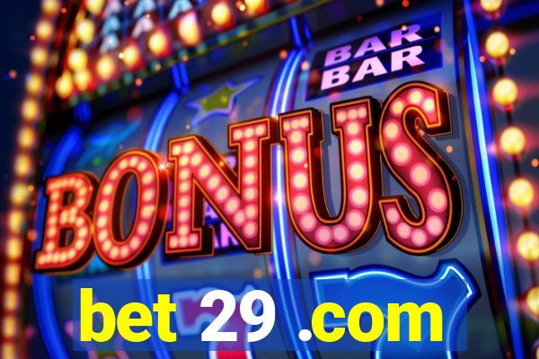 bet 29 .com